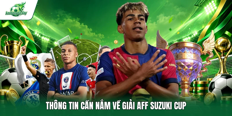 Thông tin cần nắm về giải AFF Suzuki Cup